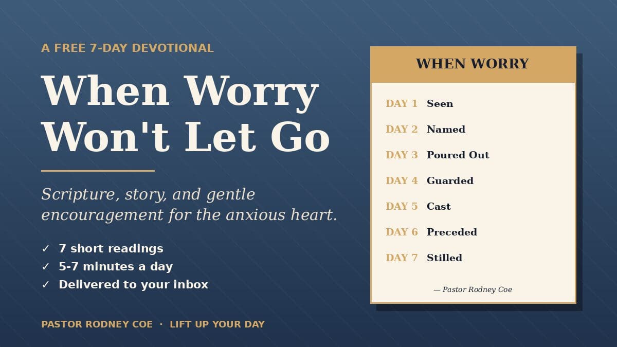 When Worry Won't Let Go — a free 7-day devotional by Pastor Rodney Coe