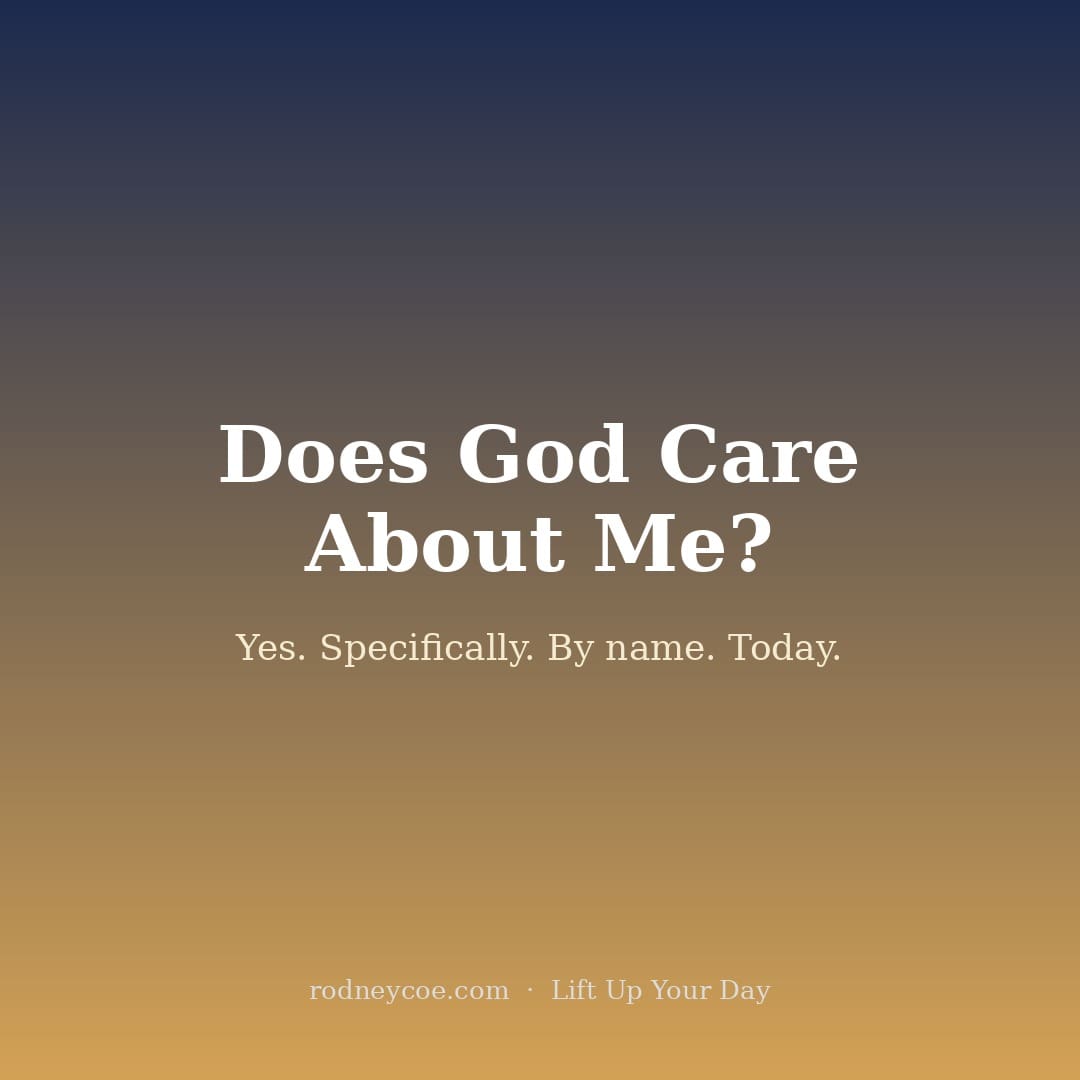 Does God Care About Me? Lift Up Your Day devotional